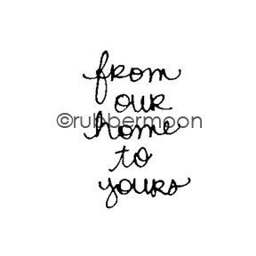 Kae Pea | KP5497B - From Our Home to Yours - Rubber Art Stamp