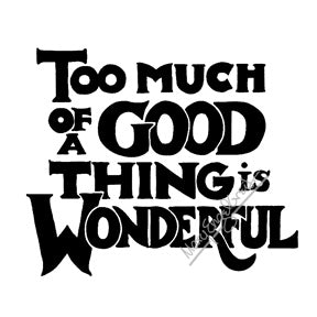 Mary Engelbreit | ME7706H - "Too Much of a Good Thing" - Rubber Art Stamp