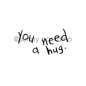 Sunny Carvalho | SC7049E - You Need a Hug - Rubber Art Stamp