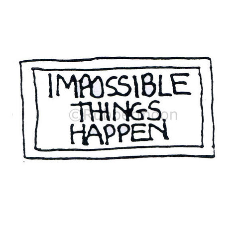 impossible things happen