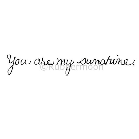 "you are my sunshine"