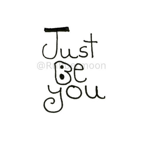 just be you