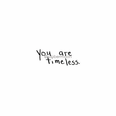 Sunny Carvalho | SC7769E - "You are Timeless" - Rubber Art Stamp