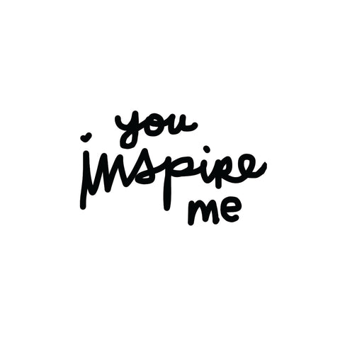 Kae Pea | KP7842 - You Inspire Me - Rubber Art Stamps