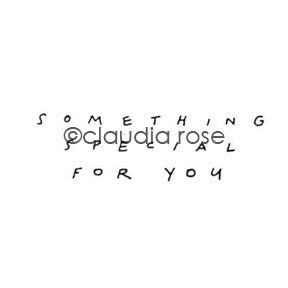 Claudia Rose | CR1044C - "Something Special for You" - Rubber Art Stamp