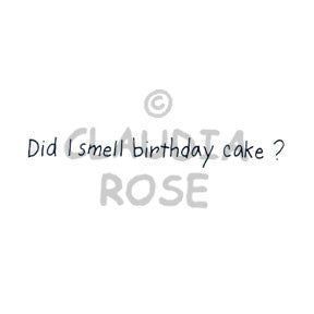"Did I Smell Birthday Cake?" Rubber Art Stamp
