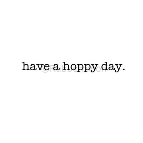 have a hoppy day