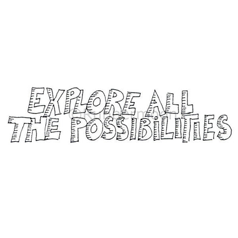 explore all possibilities